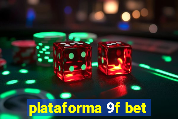 plataforma 9f bet